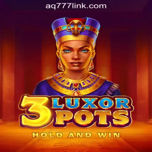 Discover the Thrills of 3LuxorPots at AQ777 Online Casino Philippines