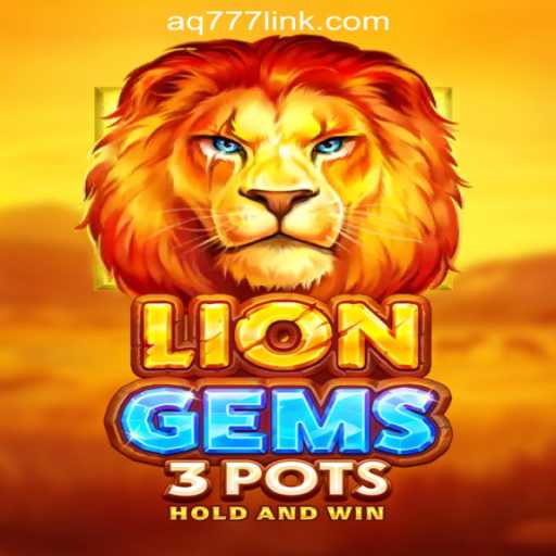 Unveiling LionGems3pots: An Exciting Adventure at AQ777 Online Casino Philippines