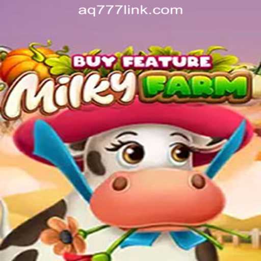 Explore the Exciting World of MilkyFarmBuyFeature at AQ777 Online Casino Philippines